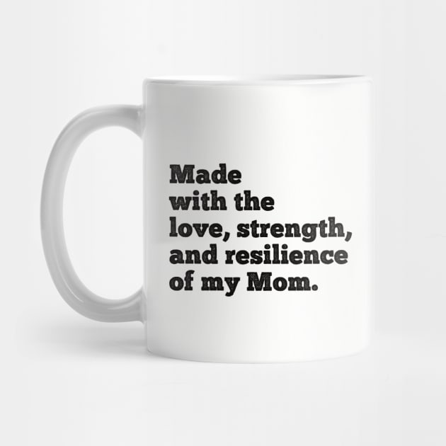 made with the love, strength, and resilience of my mom by Gaming champion